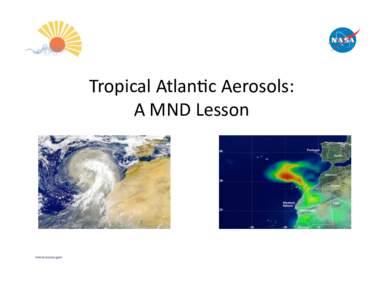 Tropical Atlan-c Aerosols:  A MND Lesson  www.nasa.gov  Where to Begin? 