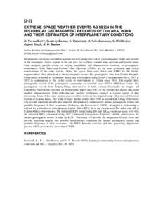 [2-2] EXTREME SPACE WEATHER EVENTS AS SEEN IN THE HISTORICAL GEOMAGNETIC RECORDS OF COLABA, INDIA AND THEIR ESTIMATION OF INTERPLANETARY CONDITIONS B. Veenadhari*, Sandeep Kumar, S. Tulasiram, R. Selvakumaran, S. Mukherj