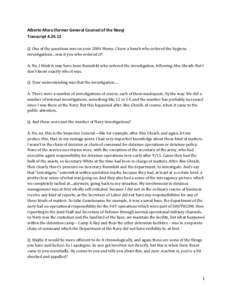 Alberto Mora (former General Counsel of the Navy) Transcript[removed]Q: One of the questions was on your 2004 Memo; I have a hunch who ordered the hygiene investigations…was it you who ordered it? A: No, I think it may