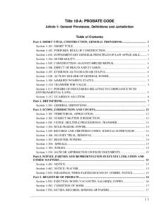 Title 18-A: PROBATE CODE Article 1: General Provisions, Definitions and Jurisdiction Table of Contents Part 1. SHORT TITLE, CONSTRUCTION, GENERAL PROVISIONS................................. 3 Section[removed]SHORT TITLE..