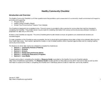 Healthy Community Checklist Introduction and Overview The Healthy Community Checklist is a 40-item questionnaire that provides a quick assessment of a community’s health environment with regard to promoting and support