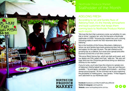 Northside Produce Market  Stallholder of the Month ADELONG FRESH According to Ian and Sandra Nuss of Adelong Fresh, it’s the friendly atmosphere
