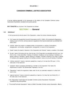 BY-LAW NO. 1  CANADIAN CRIMINAL JUSTICE ASSOCIATION A by-law relating generally to the transaction of the affairs of the Canadian Criminal Justice Association/Association canadienne de justice pénale