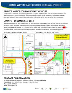 PROJECT NOTICE FOR EMERGENCY VEHICLES  Construction is underway on Goard Way between Carey Ave and Willingdon Ave. The work is scheduled until late October[removed]During this period, different routes on campus will be imp
