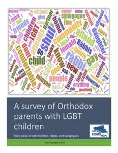 A survey of Orthodox parents with LGBT children Their views of communities, rabbis, and synagogues Eshel Copyright © 2016