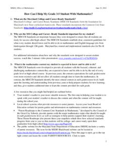 MSDE, Office of Mathematics  June 23, 2014 How Can I Help My Grade 3-5 Student With Mathematics? 1) What are the Maryland College-and-Career-Ready Standards?