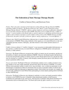 The Federation of State Massage Therapy Boards Conflict of Interest Policy and Disclosure Form Preface: This is the policy statement of the Federation of State Massage Therapy Boards (FSMTB) regarding Conflicts of Intere