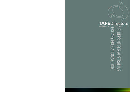 A BLUEPRINT FOR AUSTRALIA’S TERTIARY EDUCATION SECTOR Disclaimer TAFE Directors Australia (TDA) and Universities Australia (UA) worked collaboratively on a project to determine ways in which the connections between th