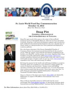 St. Louis World Food Day Commemoration October 12, 2012 About Our Honorary Chair Doug Pitt GOODWILL AMBASSADOR OF