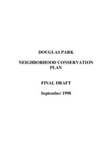 DOUGLAS PARK NEIGHBORHOOD CONSERVATION PLAN FINAL DRAFT September 1998