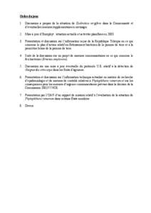 Ordre du jour 1. Discussion à propos de la situation de Diabrotica virgifera dans la Communauté et d’éventuelles mesures supplémentaires à envisager.