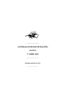 _____________ AUSTRALIAN RULES OF RACING amended to 1st APRIL 2015 ______________________