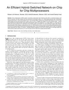 Appears in IEEE Transactions on Computers?  An Efficient Hybrid-Switched Network-on-Chip for Chip Multiprocessors Pejman Lotfi-Kamran, Member, IEEE, Mehdi Modarressi, Member, IEEE, and Hamid Sarbazi-Azad Abstract—Chip 