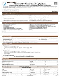 General  National Outbreak Reporting System Foodborne Disease Transmission, Person-to-Person Disease Transmission, Animal Contact This form is used to report enteric foodborne, person-to-person, and animal contact-relate