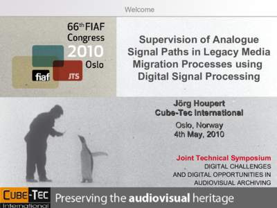Welcome  Supervision of Analogue Signal Paths in Legacy Media Migration Processes using Digital Signal Processing