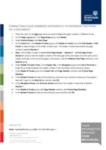 FORMATTING PAGE NUMBERS DIFFERENTLY IN DIFFERENT SECTIONS OF A DOCUMENT 1 Place the cursor on the first page where you want to display the page numbers in a different format.