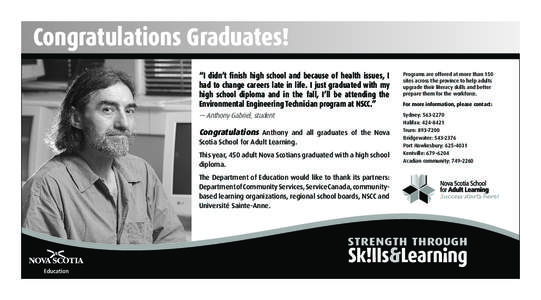 Congratulations Graduates! “I didn’t finish high school and because of health issues, I had to change careers late in life. I just graduated with my high school diploma and in the fall, I’ll be attending the Enviro