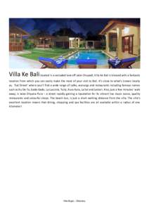 Villa Ke Bali located in a secluded lane off Jalan Drupadi, Villa Ke Bali is blessed with a fantastic location from which you can easily make the most of your visit to Bali. It’s close to what’s known locally as, ‘