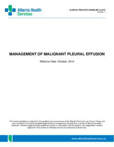 CLINICAL PRACTICE GUIDELINE LU-010 Version 1 MANAGEMENT OF MALIGNANT PLEURAL EFFUSION Effective Date: October, 2014