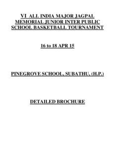 VI ALL INDIA MAJOR JAGPAL MEMORIAL JUNIOR INTER PUBLIC SCHOOL BASKETBALL TOURNAMENT 16 to 18 APR 15
