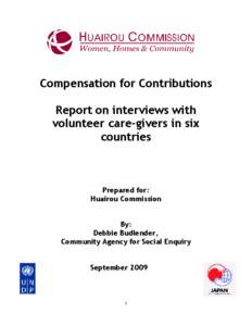 Compensation for Contributions Report on interviews with volunteer care-givers in six countries  Prepared for: