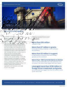 CLINTONFOUNDATION.ORG  Clinton Foundation in Haiti We’re all in this together. The Clinton Foundation has been actively engaged in Haiti since 2009, focusing on