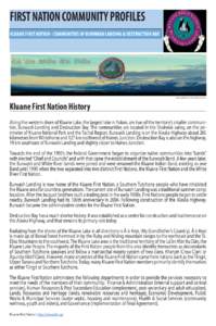 Tlingit / White River First Nation / Kluane First Nation / Southern Tutchone people / Tutchone language / Little Salmon/Carmacks First Nation / Kluane Lake / Carcross/Tagish First Nation / Selkirk First Nation / First Nations / Aboriginal peoples in Canada / Yukon