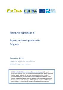 PHIRE work package 4: Report on tracer projects for Belgium December 2011 Margaretha Voss, Senior research fellow