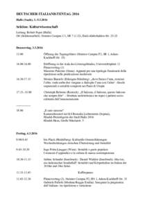 DEUTSCHER ITALIANISTENTAG 2016 Halle (Saale), Sektion: Kulturwissenschaft Leitung: Robert Fajen (Halle) Ort (Sektionsarbeit): Steintor-Campus C1, SR), Emil-Abderhalden-Str