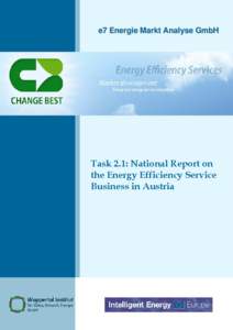 e7 Energie Markt Analyse GmbH  Task 2.1: National Report on the Energy Efficiency Service Business in Austria