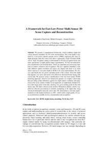 A Framework for Fast Low-Power Multi-Sensor 3D Scene Capture and Reconstruction Aleksandra Chuchvara, Mihail Georgiev, Atanas Gotchev Tampere University of Technology, Tampere, Finland {aleksandra.chuchvara,mihail.georgi