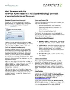 Web Reference Guide for Prior Authorization of Passport Radiology Services www.medsolutionsonline.com Create an Account (one-time only)  Home and Search Tab