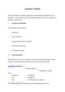 Customer1 Charter  QQI is committed to providing a quality service and equality of treatment to all our customers. This charter sets out the standards of service you, as our customer, are entitled to expect from us. 1.