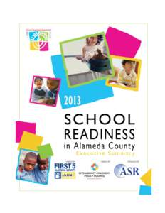 Executive Summary Background Every year a new cohort of kindergartners enters school in Alameda County, bringing with them a range of demographic and socioeconomic backgrounds, family environments, and early schooling e