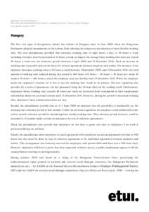 Clauwaert, S. and Schömann, I. The crisis and national labour law reforms: a mapping exercise. Country report: Hungary Last update: January 2013 Hungary The first real signs of deregulatory labour law reforms in Hungary