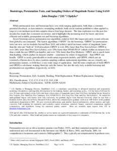 Bootstraps, Permutation Tests, and Sampling Orders of Magnitude Faster Using SAS® John Douglas (“J.D.”) Opdyke* Abstract While permutation tests and bootstraps have very wide-ranging application, both share a common