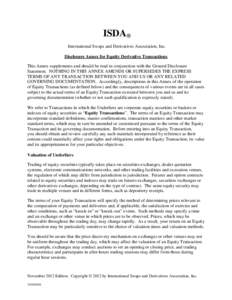 ISDA® International Swaps and Derivatives Association, Inc. Disclosure Annex for Equity Derivative Transactions This Annex supplements and should be read in conjunction with the General Disclosure Statement. NOTHING IN 