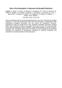 Role of the Stratosphere in Seasonal and Decadal Predictions D.Smith1, A. Scaife1, A. Arribas1, E. Blockley1, A. Brookshaw1, R.T. Clark1, N. Dunstone1, R. Eade1, D. Fereday1, C.K. Folland1, M. Gordon1, L. Hermanson1, J.R