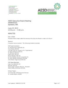 AESD Board Members Gary Coe, ESD 101 Bill Gant, ESD 105 Dr. Richard Graham, ESD 112 Howard Coble, ESD 113 Karen Sorger, President, ESD 114