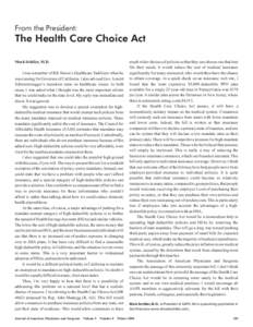 From the President:  The Health Care Choice Act Mark Schiller, M.D. I was a member of Bill Simon’s Healthcare Taskforce when he was running for Governor of California. I also advised Gov. Arnold