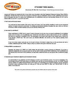 IT’S RRSP TIME AGAIN… Pierre Goulet, CFP, FMA, FCSI - Practice Manager - Financial Planning and Insurance Services January and February are typically the time of year when many Canadians make their Registered Retirem
