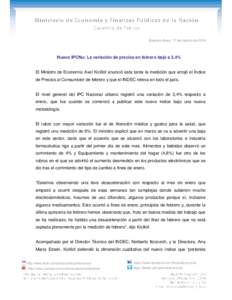 Buenos Aires, 17 de marzo de[removed]Nuevo IPCNu: La variación de precios en febrero bajó a 3,4% El Ministro de Economía Axel Kicillof anunció esta tarde la medición que arrojó el Índice de Precios al Consumidor de 