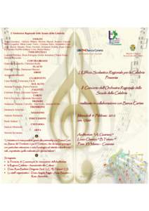 L’Orchestra Regionale delle Scuole della Calabria VIOLINI Teresa Giordano, Fabrizio Melana, Michele Manuli, Beatrice Limonti, Marco Lagadari, Maria Laura Vetere, Cristiana Zurlo, Alessandro Calavosa, Alessio Durante, P