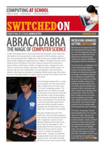 COMPUTING AT SCHOOL NEWSLETTER  ABRACADABRA THE MAGIC OF COMPUTER SCIENCE A little bit of magic came to Graveney School last November, when more than 350 students from across South London packed the hall to witness a suc