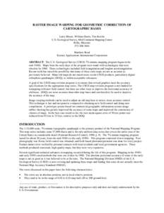 RASTER IMAGE WARPING FOR GEOMETRIC CORRECTION OF CARTOGRAPHIC BASES Larry Moore, William Harris, Tim Kochis U.S. Geological Survey, Mid-Continent Mapping Center Rolla, Missouri[removed]