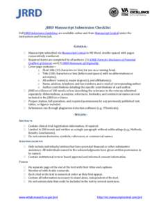JRRD Manuscript Submission Checklist  Full JRRD Submission Guidelines are available online and from Manuscript Central under the  Instructions and Forms tab.     ­GENERAL­ 