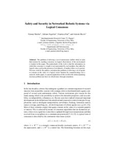 Safety and Security in Networked Robotic Systems via Logical Consensus Simone Martini1 , Adriano Fagiolini1 , Gianluca Dini2 , and Antonio Bicchi1 1  Interdepartmental Research Center “E. Piaggio”,