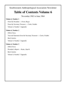 Southwestern Anthropological Association Newsletter  Table of Contents Volume 6 November 1963 to June 1964 Volume 6, Number 1 From the President — Owen, Roger