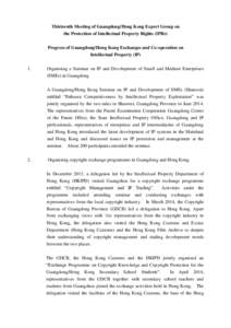 Thirteenth Meeting of Guangdong/Hong Kong Expert Group on the Protection of Intellectual Property Rights (IPRs) Progress of Guangdong/Hong Kong Exchanges and Co-operation on Intellectual Property (IP) 1.