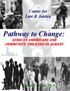Center for Law & Justice Pathway to Change: African Americans and Community Policing in Albany
